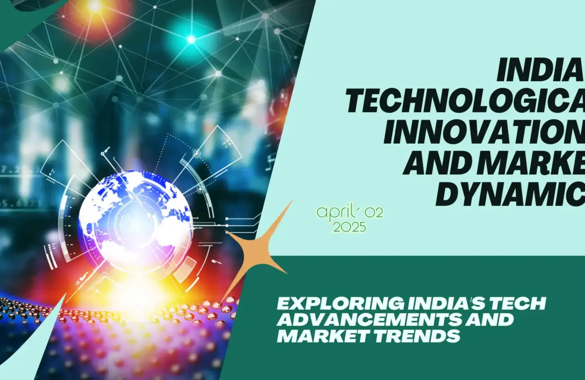  Exploring India’s Technological Innovations and Market Trends – April,02,2025