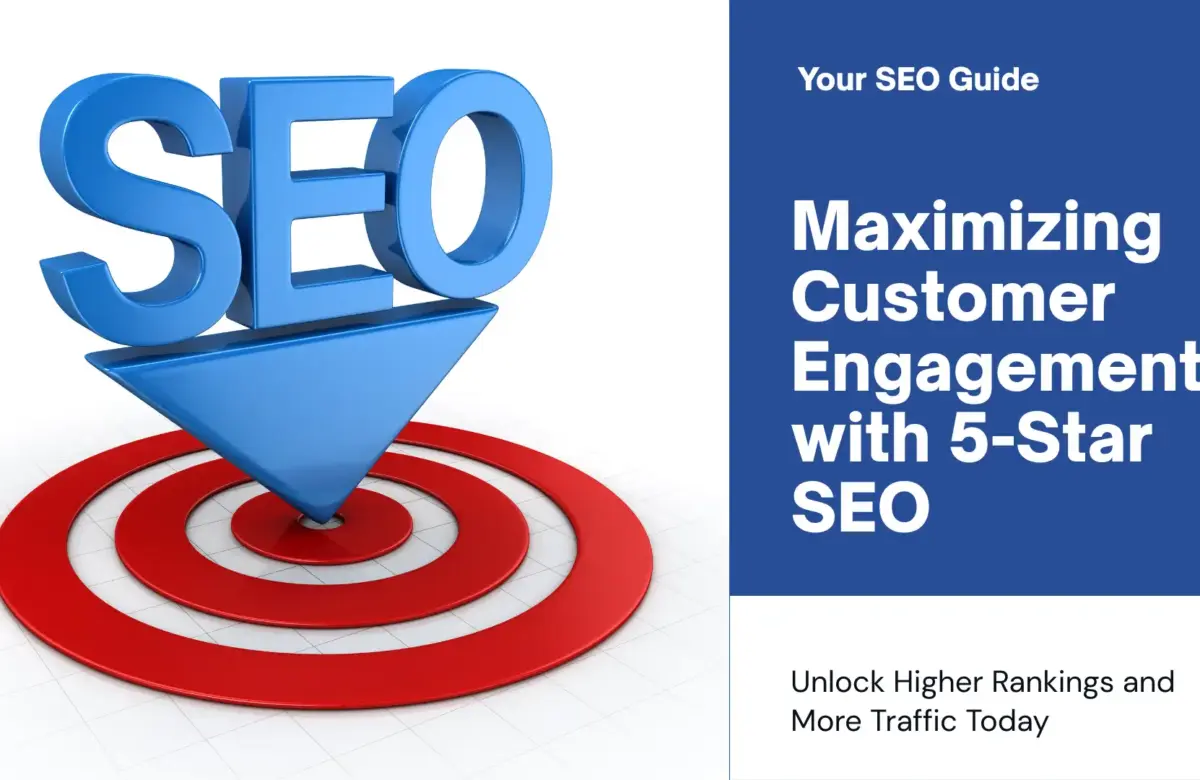  Maximizing Customer Engagement: A 5-Star SEO Strategy