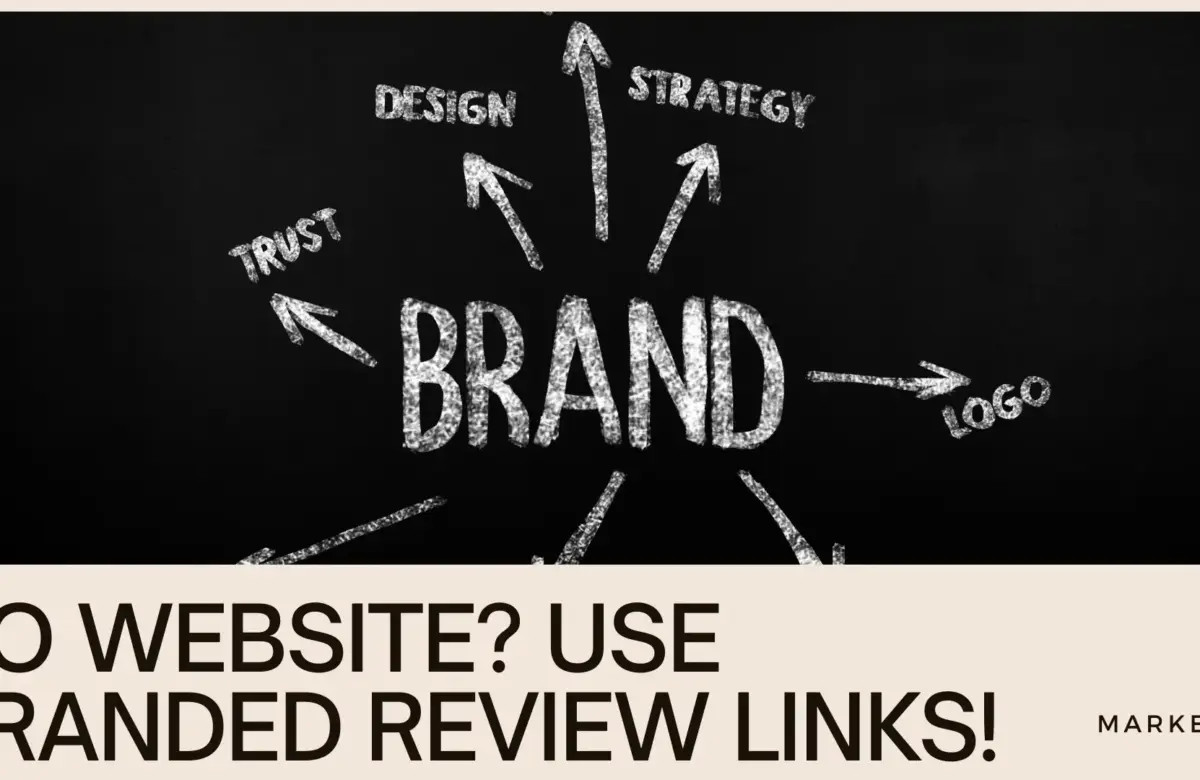  No Website? No Problem. Use Branded Review Links!